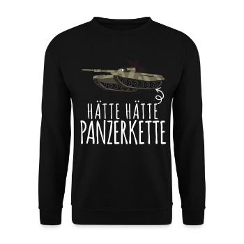 Panzer - Hätte Hätte Panzerkette Spruch - Unisex Pullover - Schwarz - Vorne - Alina (178cm) & Michal (187cm)
