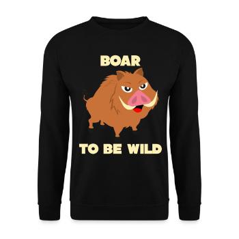 Boar - funny saying Boar to be Wild - Unisex Sweatshirt - black - Front - Alina (178cm) & Michal (187cm)