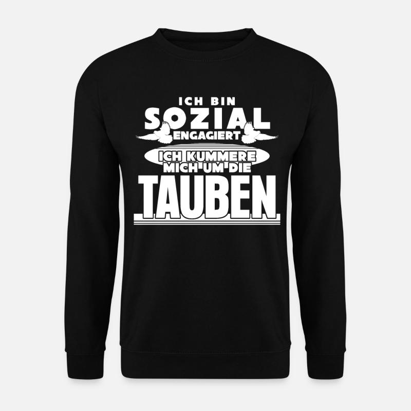 Tauben Taube Sozial Spruch lustig - Unisex Pullover - Schwarz