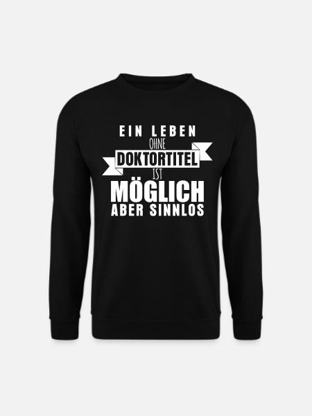 Doktortitel Spruch lustig Promotion - Unisex Pullover - Schwarz