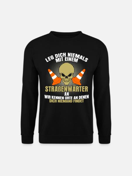 Straßenbauer Straßenwärter Spruch lustig - Unisex Pullover - Schwarz