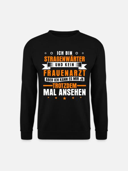 Lustiger Straßenwärter Spruch Straßenbau - Unisex Pullover - Schwarz