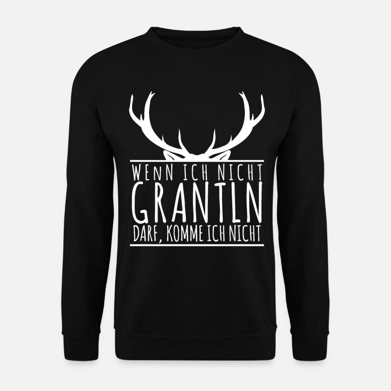 Grantler Spruch lustig bayrisch - Unisex Pullover - Schwarz
