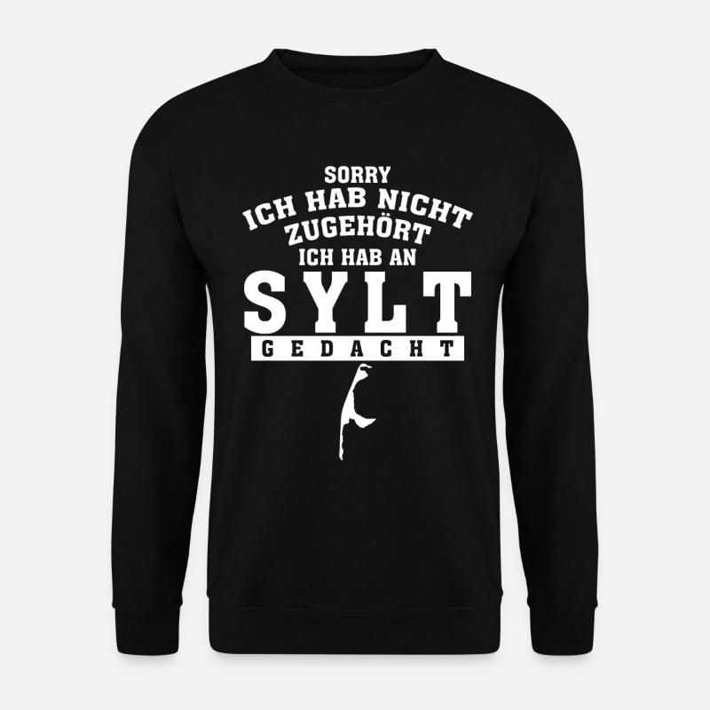 Sylt Urlaub lustiger Spruch - Unisex Pullover - Schwarz