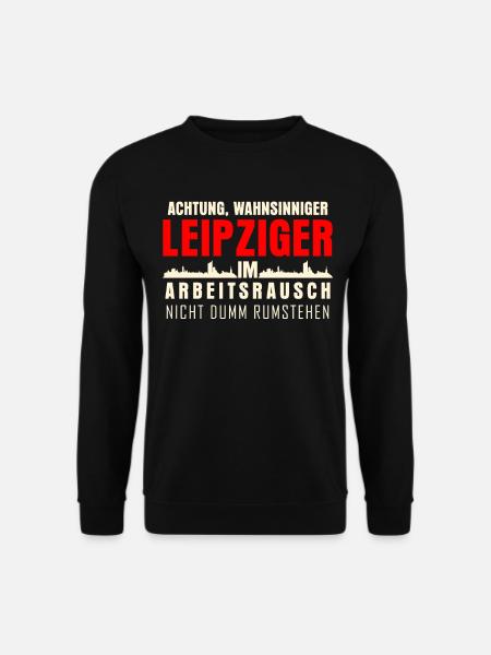 Leipzig Leipziger im Arbeitsrausch - Unisex Pullover - Schwarz