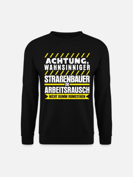 Straßenbauer Straßenbau Spruch - Unisex Pullover - Schwarz