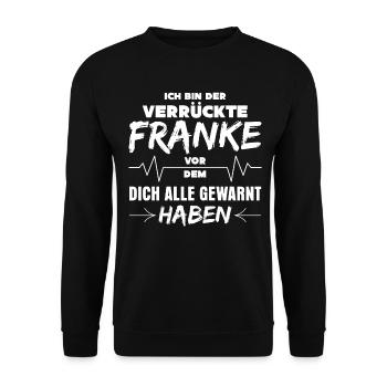 Franken Spruch - Verrückter Franke - Unisex Pullover - Schwarz - Vorne - Alina (178cm) & Michal (187cm)