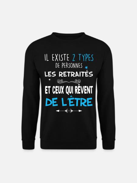 Retraité, le rêve. Idée cadeau citation retraite - Sweat-shirt Unisexe - noir