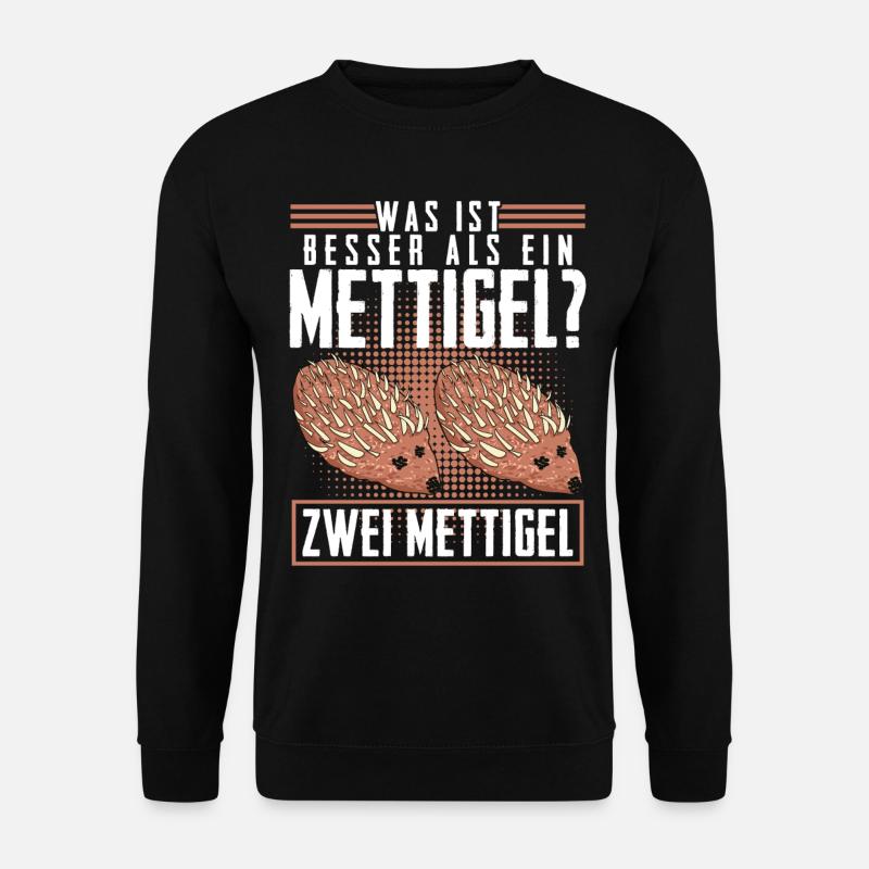Mettigel Hackfleisch Spruch Mett - Unisex Pullover - Schwarz