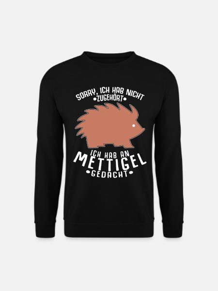 Mettigel Mettbrötchen Hackfleisch Mett - Unisex Pullover - Schwarz