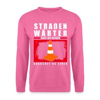 Straßenwärter Witz Straßenmeisterei - Unisex Pullover - Pink - Vorne