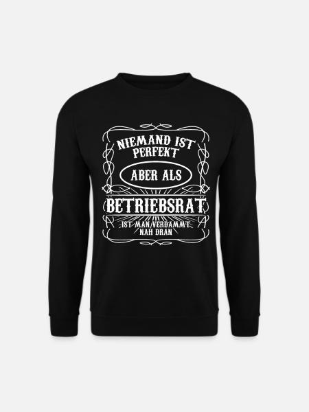 Betriebsrat ist perfekt Betriebsrätin - Unisex Pullover - Schwarz
