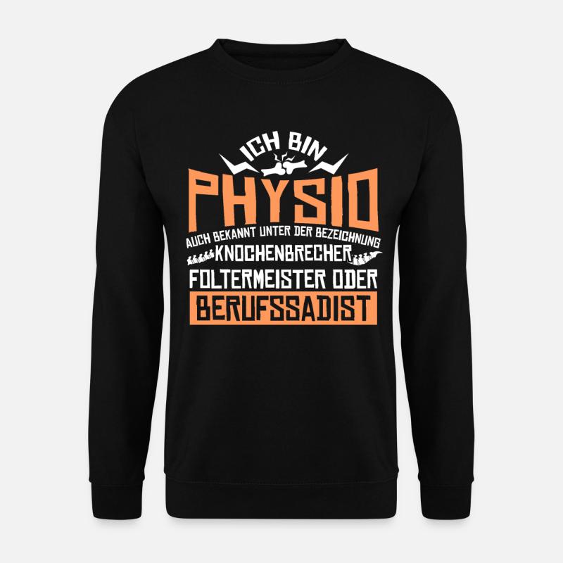 Physio Berufssadist Physiotherapeut - Unisex Pullover - Schwarz