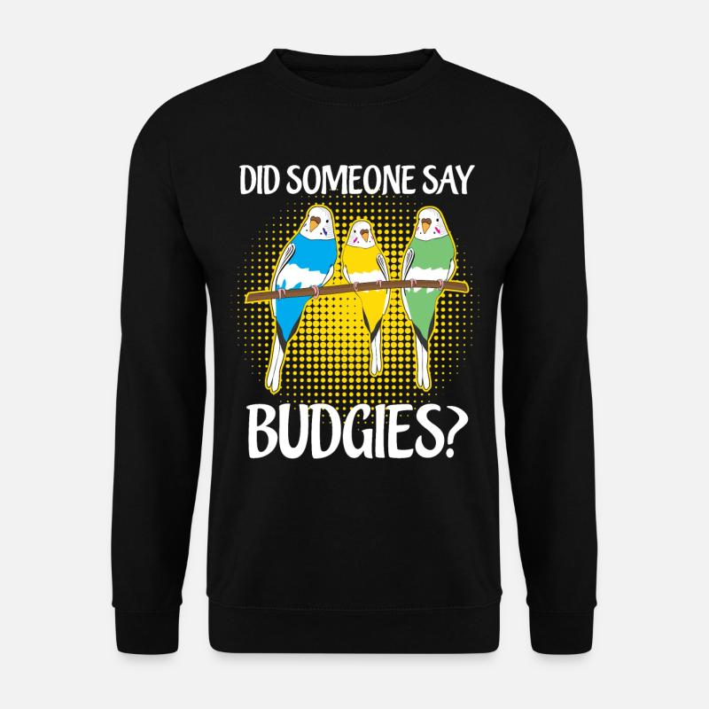 Budgerigar Disant Perruche - Sweat-shirt Unisexe - noir