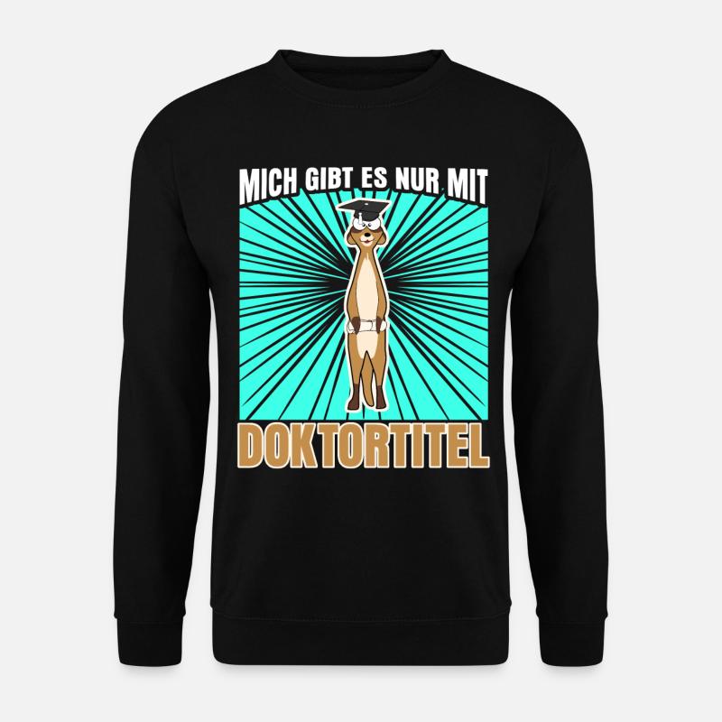 Doktortitel Erdmännchen Doktorarbeit - Unisex Pullover - Schwarz