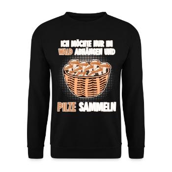 Pilzsammler Spruch Pilz Pilze Pilzsucher - Unisex Pullover - Schwarz - Vorne - Alina (178cm) & Michal (187cm)