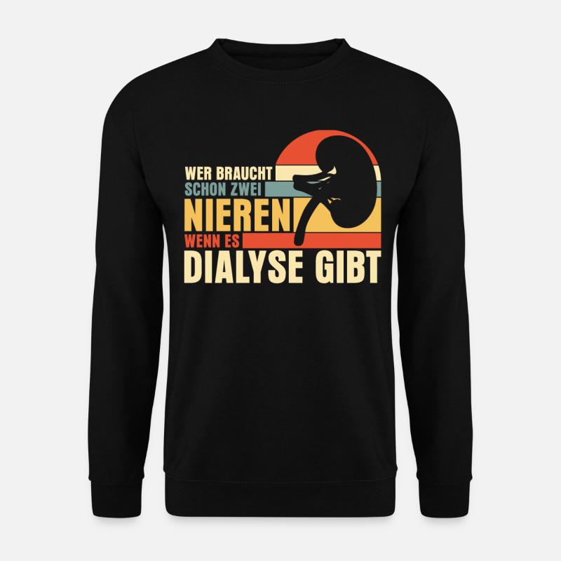 Dialyse Niere Nieren Dialysepatient - Unisex Pullover - Schwarz