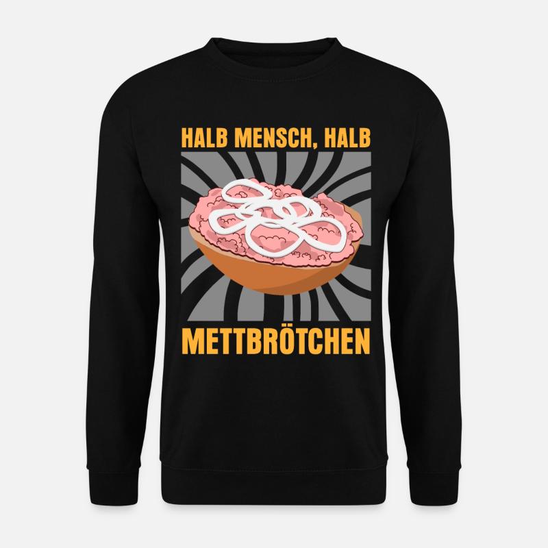 Mettbrötchen Hackfleisch Mettfleisch - Unisex Pullover - Schwarz