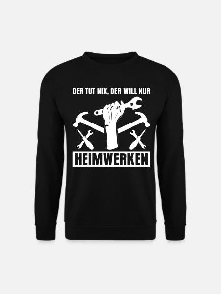 Heimwerker Der tut nix Heimwerken - Unisex Pullover - Schwarz