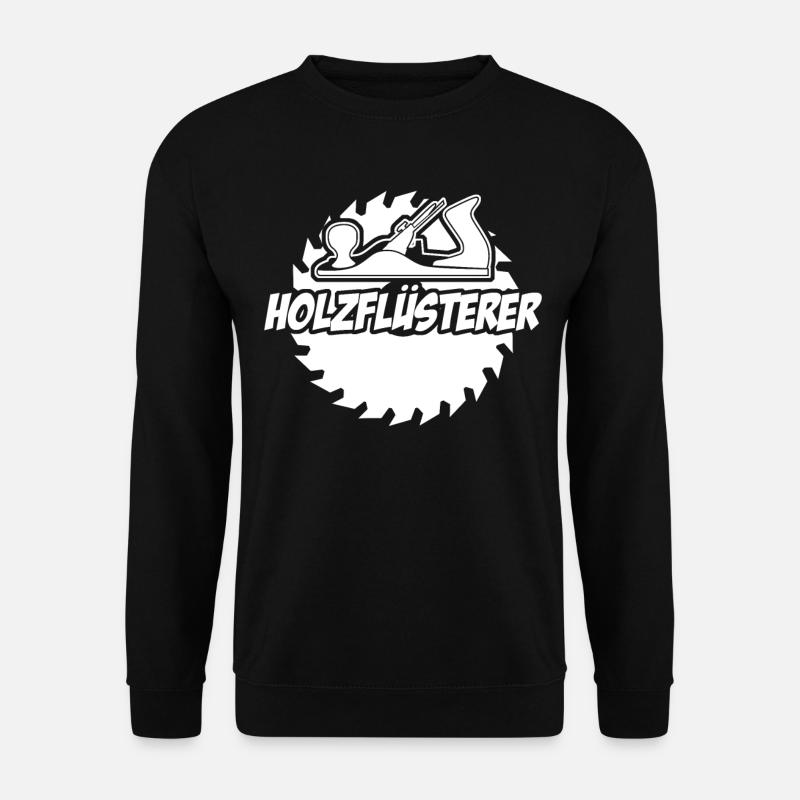Holz Holzflüsterer Tischler - Unisex Pullover - Schwarz