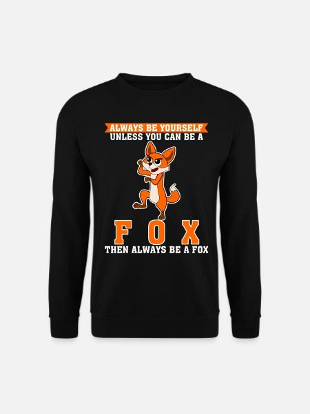 Be a Fox - Unisex Sweatshirt - black