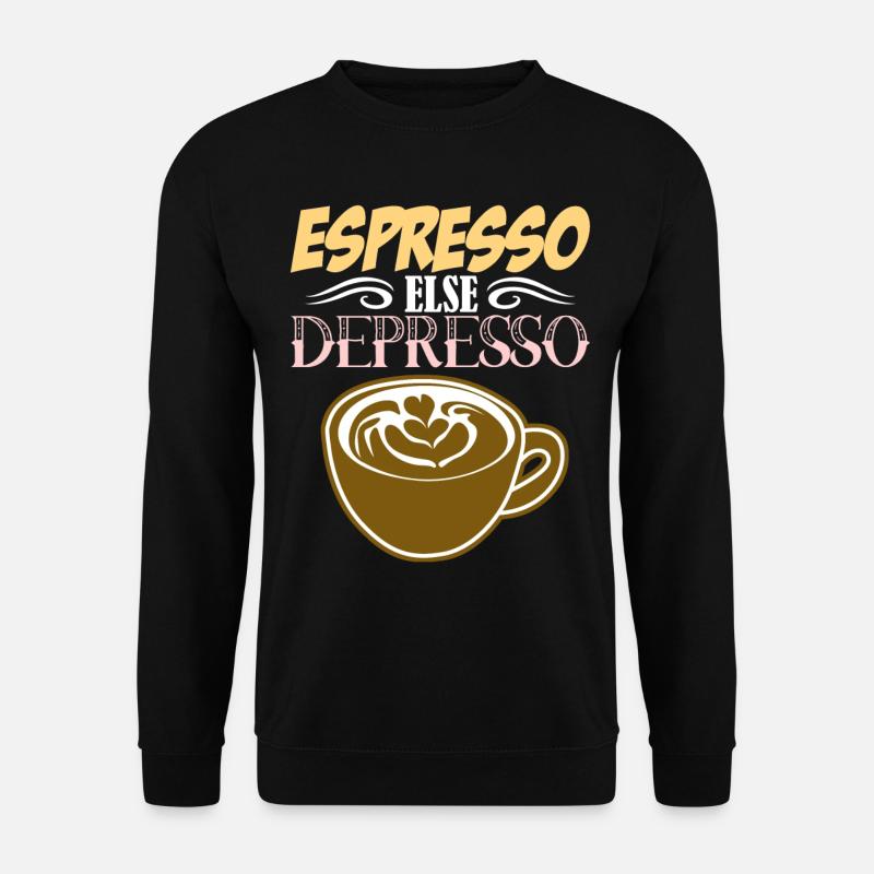 Espresso else Depresso - Sweat-shirt Unisexe - noir