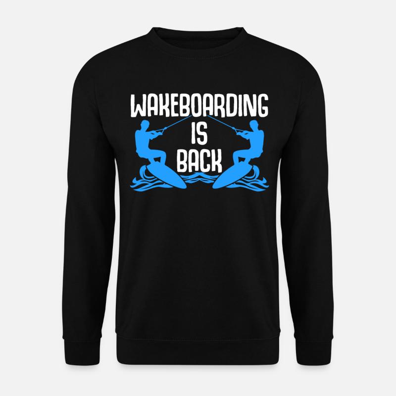 Wakeboarding is back - Unisex Sweatshirt - black