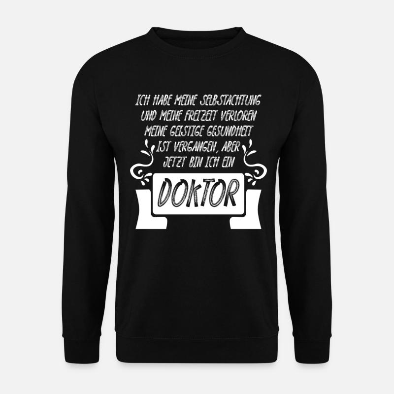 Doktor Doktorarbeit lustig Doktortitel - Unisex Pullover - Schwarz