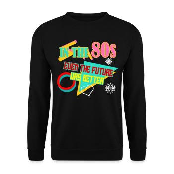 80s Party 80s 1980 Disco - Unisex Sweatshirt - black - Front - Alina (178cm) & Michal (187cm)