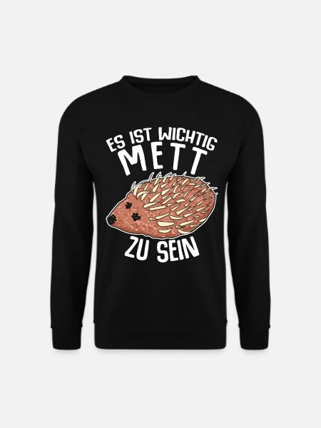 Mettigel Hackfleisch Mett Hack - Unisex Pullover - Schwarz