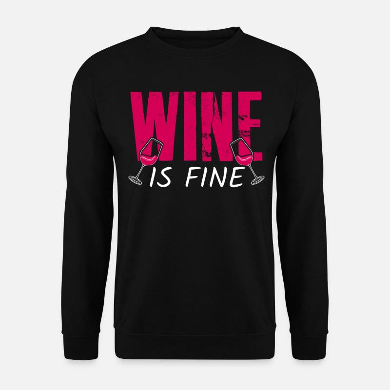 Wine is Fine - Unisex Sweatshirt - black
