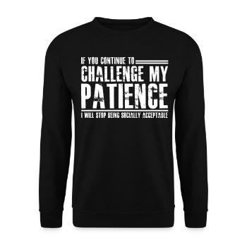 Patience Patient Impatient Impatience - Unisex Sweatshirt - black - Front - Alina (178cm) & Michal (187cm)