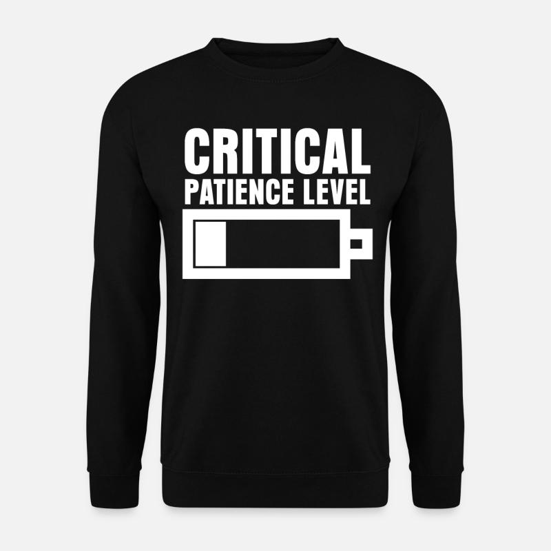 Patience Joke Impatient Impatience - Unisex Sweatshirt - black