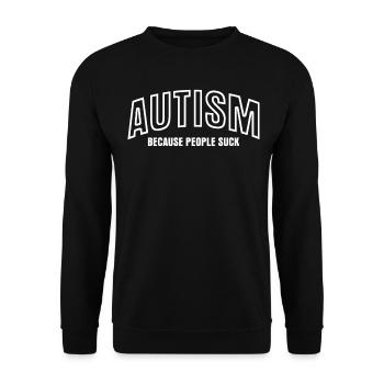 Autiste Autisme Blague Autiste - Sweat-shirt Unisexe - noir - Devant - Alina (178cm) & Michal (187cm)