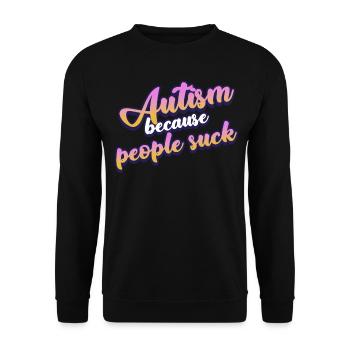 Blague autiste Autisme autiste - Sweat-shirt Unisexe - noir - Devant - Alina (178cm) & Michal (187cm)
