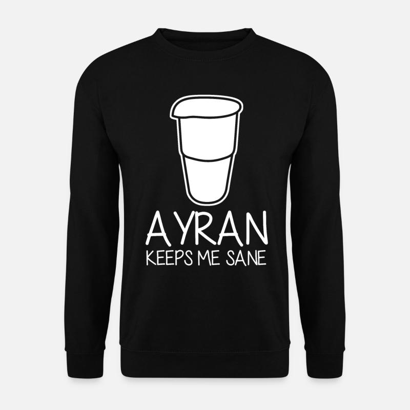 Ayran me garde sain d’ - Sweat-shirt Unisexe - noir