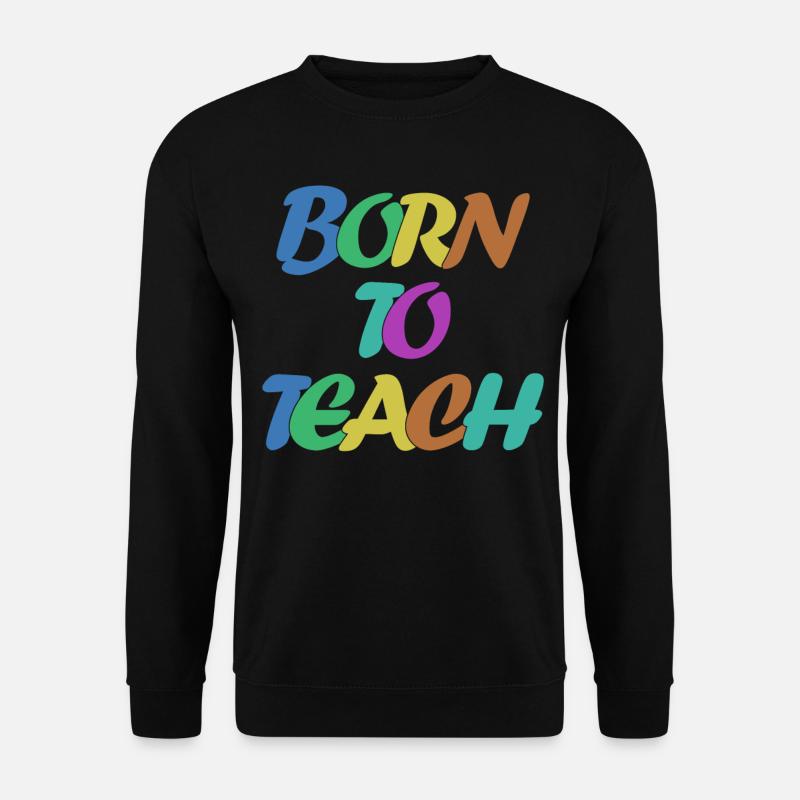 Enseignant, Enseignants, École, Collège - Sweat-shirt Unisexe - noir