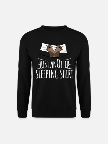Otter Just AnOtter Sleeping Shirt Otters - Unisex Pullover - Schwarz