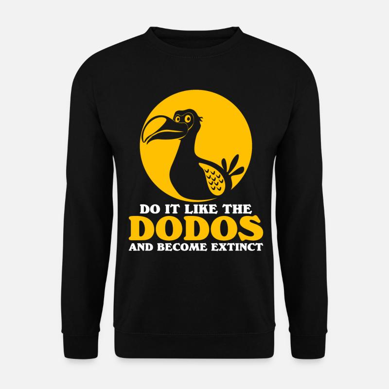 Dodo becomes extinct - Unisex Sweatshirt - black