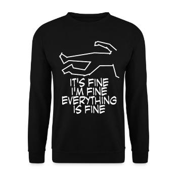 It's fine. I'm fine. Everything is fine. - Unisex Pullover - Schwarz - Vorne - Alina (178cm) & Michal (187cm)