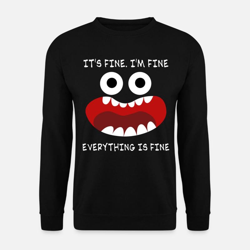Everything is fine - Unisex Pullover - Schwarz