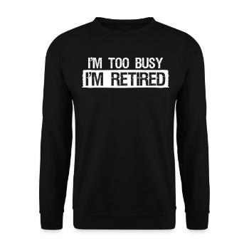 Pension Pensionier Annuity Retirement - Unisex Sweatshirt - black - Front - Alina (178cm) & Michal (187cm)