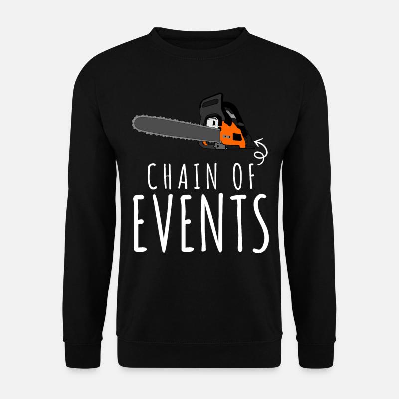 Chainsaws Chainsaw Chain Saw - Unisex Sweatshirt - black
