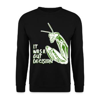 Praying Mantis It was a gut decision. - Unisex Sweatshirt - black - Front - Alina (178cm) & Michal (187cm)