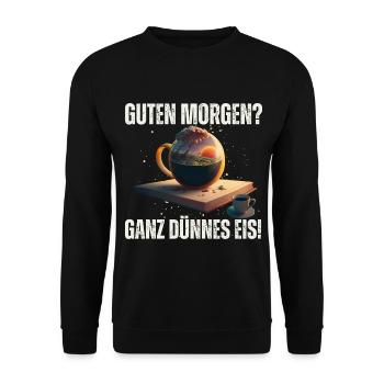 Guten Morgen Ganz dünnes Eis Lustiger witziger - Unisex Pullover - Schwarz - Vorne - Alina (178cm) & Michal (187cm)