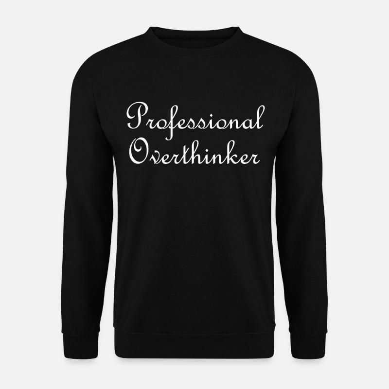 Professional overthinker - Unisex Sweatshirt - black