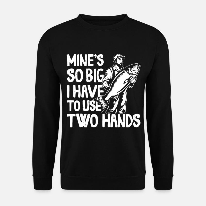 Mines So Big I Have To Use Two Hands Barsch - Unisex Pullover - Schwarz