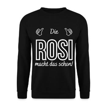 Damen Die Rosi macht das schon! Lustiger Spruch - Unisex Pullover - Schwarz - Vorne - Alina (178cm) & Michal (187cm)