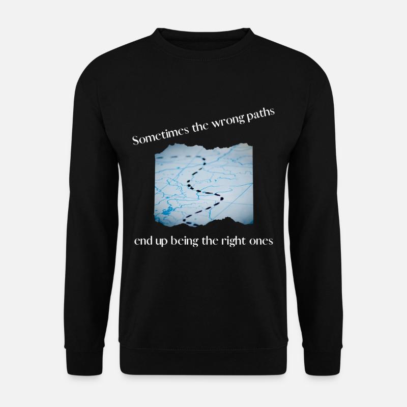 Sometimes the wrong paths - Unisex Pullover - Schwarz