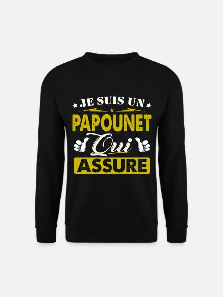 Cadeau Papounet Je suis un Papounet qui Assure - Sweat-shirt Unisexe - noir